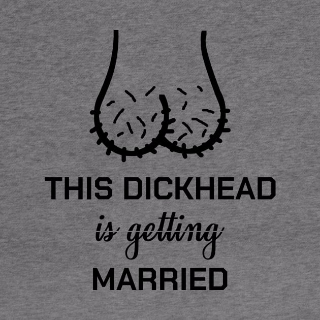 Bachelor Party Dickhead Groom Marriage Funny Gift by bigD